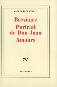 Bréviaire ; Portrait de Don Juan ; Amours - Jouhandeau Marcel