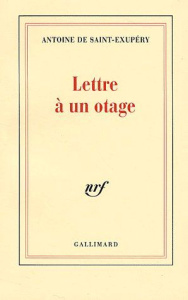 Lettre à un otage - Saint-Exupéry Antoine de