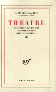 Théâtre. Tome 8, Une femme trop honnête ; Boulevard Durand ; Comme les chardons - Salacrou Armand