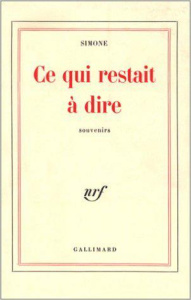 Ce qui restait à dire. Souvenirs - SIMONE