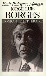 Jorge Luis Borges. Biographie littéraire - Rodriguez Monegal Emir ; Delahaye Alain