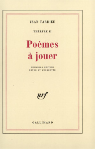 THEATRE. Tome 2, Poèmes à jouer - Tardieu Jean