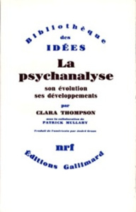 La psychanalyse. Son évolution, ses développements - Thompson Clara