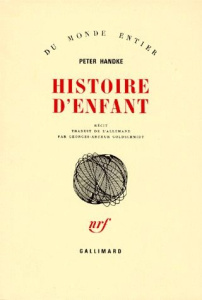 Histoire d'enfant. Récit - Handke Peter
