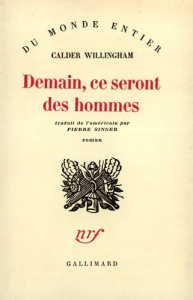Demain, ce seront des hommes - Willingham Calder ; Singer Pierre