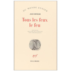 Tous les feux le feu - Cortázar Julio