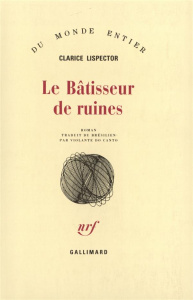 Le bâtisseur de ruines - Lispector Clarice