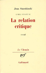 L'OEIL VIVANT. Tome 2, La relation critique, essai - Starobinski Jean
