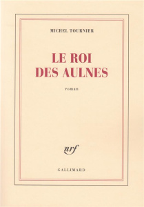 Le roi des aulnes - Tournier Michel