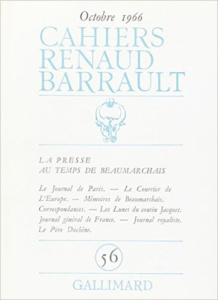 Cahiers Renaud-Barrault N° 56 : La presse au temps de Beaumarchais - COLLECTIF