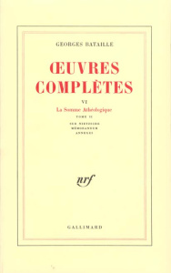 Oeuvres complètes. Volume 6, La Somme athéologique Tome 2, Sur Nietzsche, mémorandum, annexes - Bataille Georges