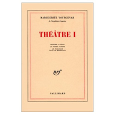 Théâtre.... Tome 1 : Rendre à César - Yourcenar Marguerite
