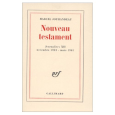 Nouveau testament. Journalier XII, Novembre 1962 - mars 1963 - Jouhandeau Marcel