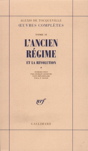 Oeuvres complètes. Tome 2, L'Ancien Régime et la Révolution - Tocqueville Alexis de