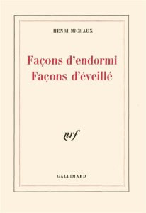 FACONS D'ENDORMI FACONS D'EVEILLE - MICHAUX HENRI