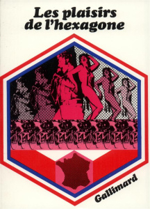 Les plaisirs de l'Hexagone - Bodard Lucien