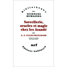 Sorcellerie, oracles et magie chez les Azandé - Evans-Pritchard Edward ; Evrard Louis