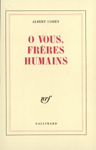 O vous, frères humains - Cohen Albert