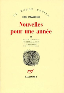 Nouvelles pour une année. Tome 2, L'homme seul ; La mouche ; En silence - Pirandello Luigi ; Piroué Georges ; Valot Henriett