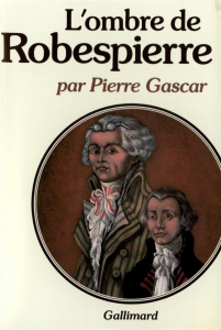 L'Ombre de Robespierre - Gascar Pierre