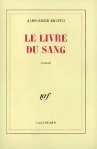 le livre du sang - Khatibi Abdelkébir