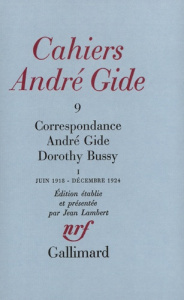 Cahiers André Gide. Volume 9, Correspondance André Gide et Dorothy Bussy : juin 1918-décembre 1924 - Gide André ; Bussy Dorothy