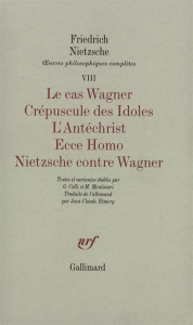 Oeuvres philosophiques complètes. Tome 7, Le cas Wagner ; Crépuscule des Idoles ; L'Antéchrist ; Ecc - Nietzsche Friedrich ; Colli Giorgio ; Montinari Ma