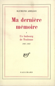 MA DERNIERE MEMOIRE. Tome 2 - Abellio Raymond