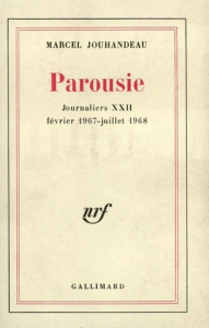 Journaliers Tome 22 : Parousie. Février 1967-Juillet 1968 - Jouhandeau Marcel