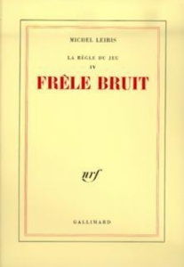 La Règle du jeu Tome 4 : Frêle bruit - Leiris Michel