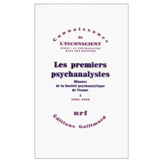 Les premiers psychanalystes. Minutes de la Société psychanalytique de Vienne Tome 1 (1906-1908) - Nunberg Herman ; Federn Ernst ; Schwab-Bakman Nina