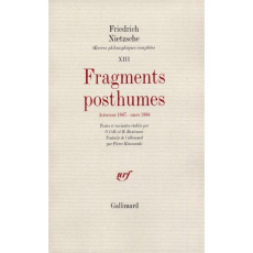 Oeuvres philosophiques complètes. Tome 13, Fragments posthumes (automne 1887 - mars 1888) - Nietzsche Friedrich ; Klossowski Pierre ; Baatsch