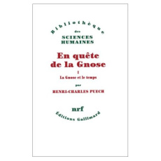En quête de la gnose. Tome 1, La gnose et le temps - Puech Henri-Charles