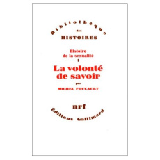 HISTOIRE DE LA SEXUALITE. Tome 1, La volonté de savoir - Foucault Michel