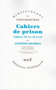 Cahiers de prison. Tome 3, Cahiers 10, 11, 12 et 13 - Gramsci Antonio