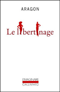 Le libertinage - Aragon Louis