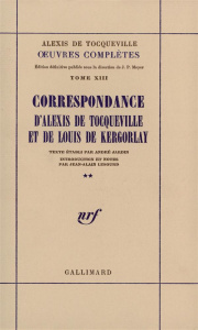 Correspondance d'Alexis de Tocqueville et de Louis de Kergorlay - Tocqueville Alexis de