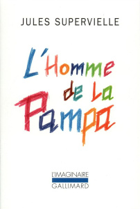 L'homme de la Pampa - Supervielle Jules