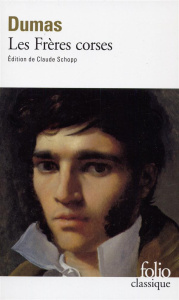 Les Frères corses - Dumas Alexandre ; Schopp Claude