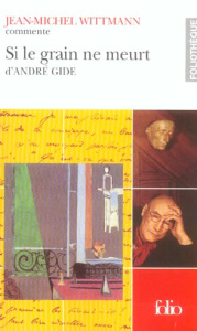 Si le grain ne meurt d'André Gide - Wittmann Jean-Michel