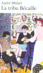 La tribu Bécaille - Dhôtel André