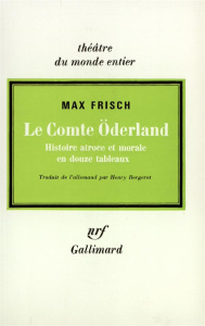 Le Comte Oderland. Histoire atroce et morale en douze tableaux - Frisch Max