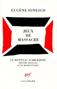 JEUX DE MASSACRE - Ionesco Eugène
