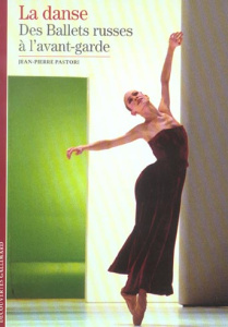 La danse. Tome 2, Des ballets russes à l'avant-garde - Pastori Jean-Pierre