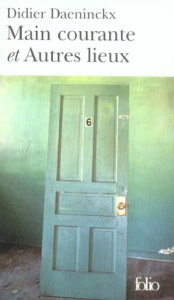 Main courante et Autres lieux - Daeninckx Didier