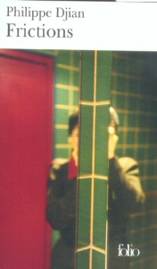 Frictions - Djian Philippe