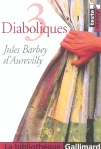 3 diaboliques - Barbey d'Aurevilly Jules ; Marin Danièle