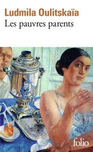 Les pauvres parents - Oulitskaïa Ludmila ; Kreise Bernard