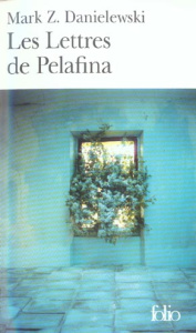 Les Lettres de Pelafina - Danielewski Mark Z.