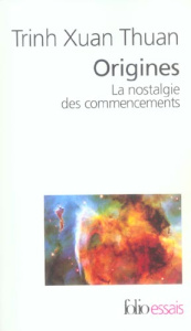 Origines. La nostalgie des commencements - Trinh Xuan-Thuan